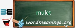WordMeaning blackboard for mulct
